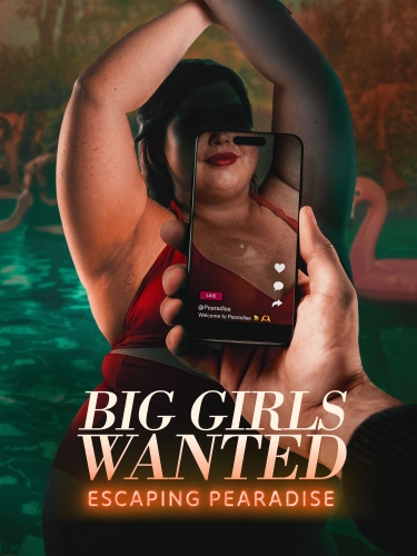 Big Girls Wanted: Escaping Pearadise 2026