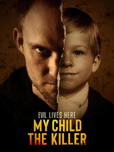 Evil Lives Here: My Child the Killer 2026