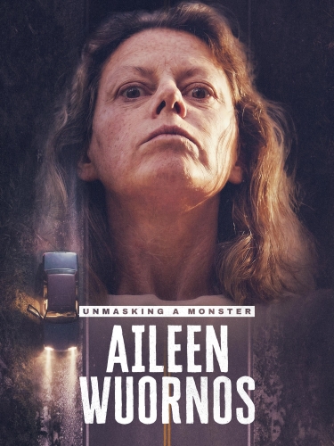 Unmasking A Monster: Aileen Wuornos 2026