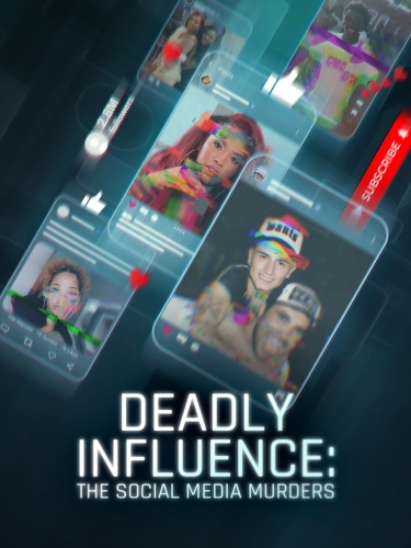 Deadly Influence: The Social Media Murders 2024