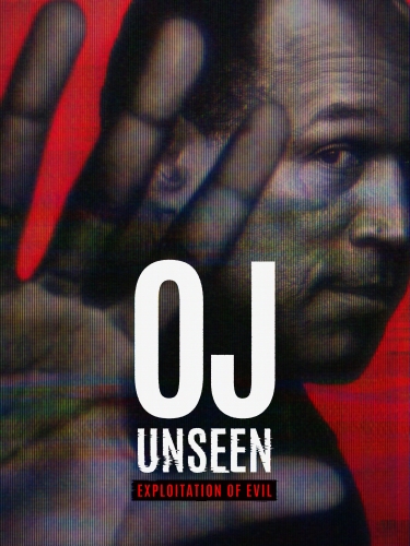 OJ Unseen: Exploitation of Evil 2026