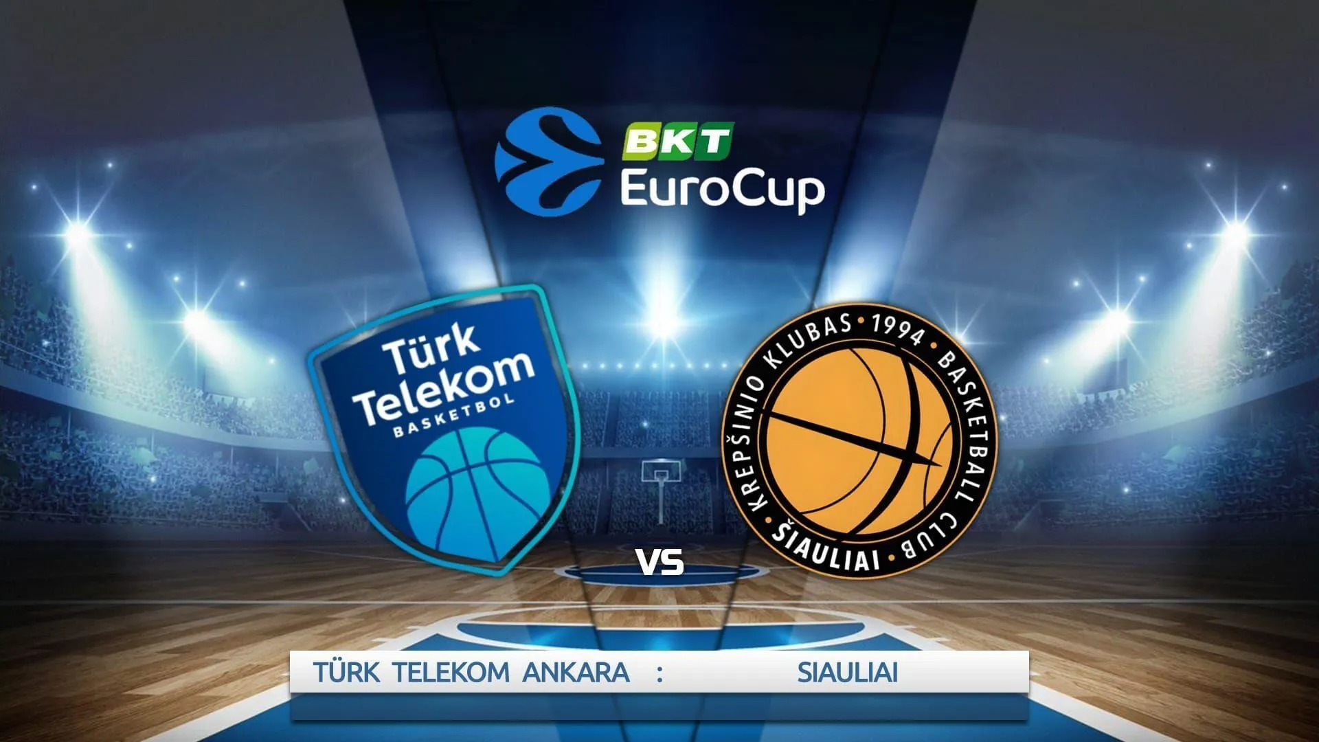 Filmid Go3 Basketball: Eurocup. Turk Telekom - Siauliai - Go3 Sport Open | Go3